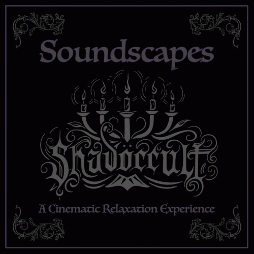 Shadöccult : Soundscapes: A Cinematic Relaxation Experience